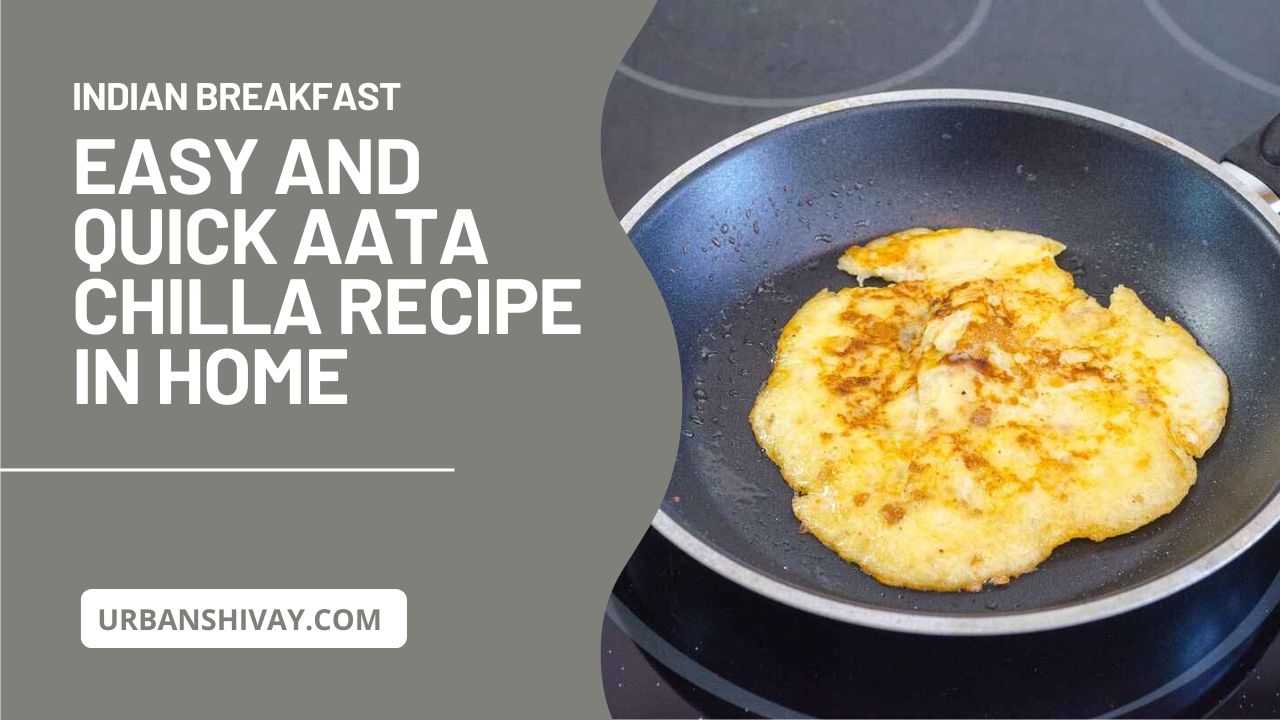 Breakfast Recipe: Simple Atte Ka Chilla Recipe make at Home