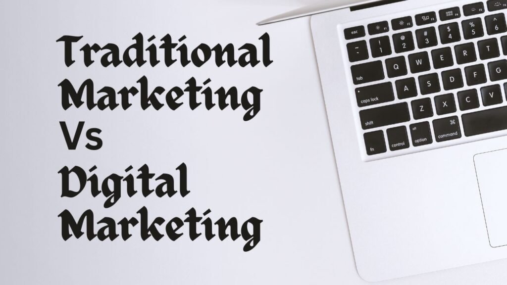 traditional marketing vs digital marketing