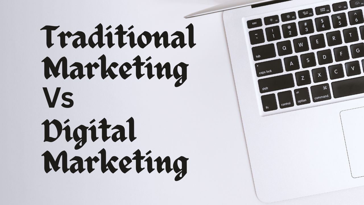 Difference between Digital Marketing and Traditional Marketing